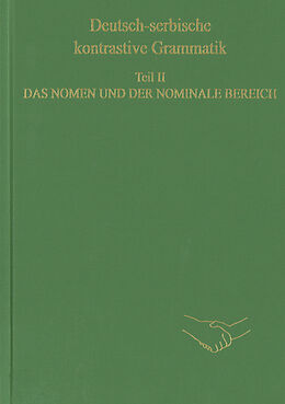 Kartonierter Einband Deutsch-serbische kontrastive Grammatik. Teil II. Das Nomen und der nominale Bereich von 