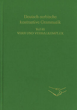 Kartonierter Einband Deutsch-serbische kontrastive Grammatik. Teil III. Verb und Verbalkomplex von 