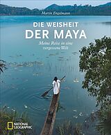 Fester Einband Die Weisheit der Maya von Martin Engelmann