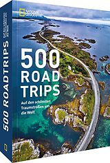 Fester Einband 500 Roadtrips von National Geographic Society/Partner