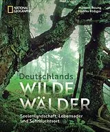 Fester Einband Deutschlands wilde Wälder von Norbert Rosing, Monika Rößiger