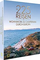 Fester Einband In 225 Reisen mit Wohnmobil und Campervan durch Europa von Michael Moll, Heinz E. Studt, Andreas Fischer