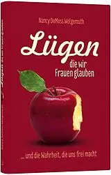 Fester Einband Lügen, die wir Frauen glauben von Nancy DeMoss Wolgemuth
