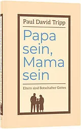 Fester Einband Papa sein, Mama sein von Paul David Tripp