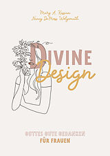 Kartonierter Einband Divine Design von Mary A. Kassian, Nancy DeMoss Wolgemuth