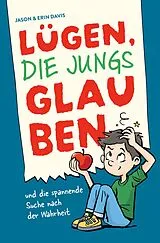 Kartonierter Einband Lügen, die Jungs glauben von Erin Davis, Jason Davis