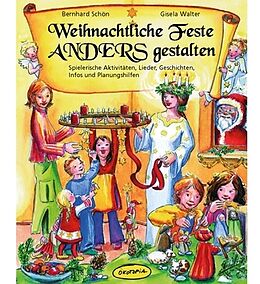Kartonierter Einband Weihnachtliche Feste anders gestalten von Bernhard Schön, Gisela Walter