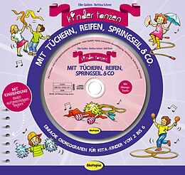 Fester Einband Kinder tanzen mit Tüchern, Reifen, Springseil &amp; Co. (Buch inkl. CD) von Bettina Scheer