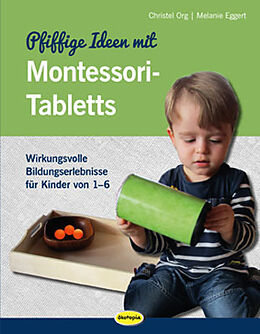 Kartonierter Einband Pfiffige Ideen mit Montessori-Tabletts von Christel Org, Melanie Eggert