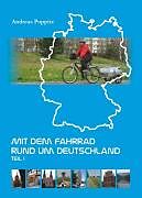 Kartonierter Einband Mit dem Fahrrad rund um Deutschland 1 von Andreas Poppitz