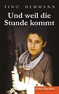 E-Book (epub) Und weil die Stunde kommt von Tino Hemmann