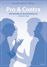 Kartonierter Einband Pro &amp; Contra  Das Handbuch des Debattierens von Christian Rauda, Hanna Proner, Patrick Proner