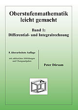 Kartonierter Einband Oberstufenmathematik leicht gemacht / Differential- und Integralrechnung von Peter Dörsam