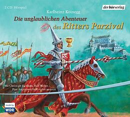 Audio CD (CD/SACD) Die unglaublichen Abenteuer des Ritters Parzival von Karlheinz Koinegg