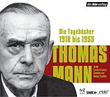 Audio CD (CD/SACD) Die Tagebücher. 1918 bis 1955 von Thomas Mann