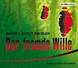Audio CD (CD/SACD) Der fremde Wille von Markus Christian Schulte von Drach