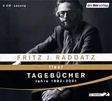 Audio CD (CD/SACD) Tagebücher. Jahre 1982-2001 von Fritz J. Raddatz