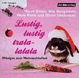 Audio CD (CD/SACD) Lustig, lustig - tralalalala von Hans Rath, Oliver Uschmann, Mia Morgowski