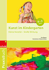 Kartonierter Einband Kunst im Kindergarten von Kira Wagner