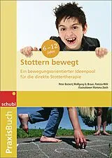 Kartonierter Einband Stottern bewegt von Wolfgang G. Braun, Peter Beckert, Patrizia Willi
