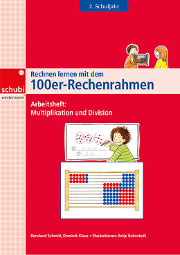 Geheftet Rechnen lernen mit dem 100er-Rechenrahmen von Dominik Klaus, Bernhard Schmitt