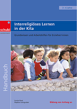 Kartonierter Einband Interreligiöses Lernen in der Kita von Carola Fleck, Stephan Leimgruber