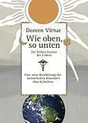 Fester Einband Wie oben, so unten. Die Sieben Gesetze des Lebens (Gebundene Ausgabe) von Doreen Virtue