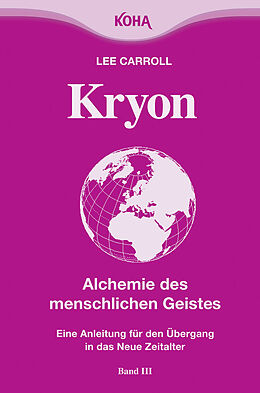 Kartonierter Einband Kryon: Kryon, Kt, Bd.3 : Alchemie des menschlichen Geistes: Bd 3 (Broschiert) von Lee Carroll