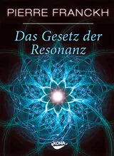 Fester Einband Das Gesetz der Resonanz von Pierre Franckh