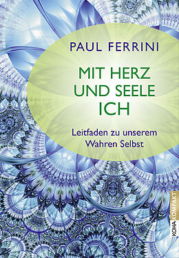 Buch Mit Herz und Seele ich! von Paul Ferrini