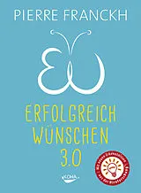 Fester Einband Erfolgreich wünschen 3.0 von Pierre Franckh
