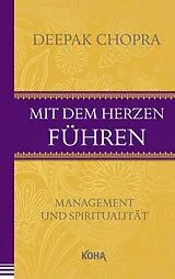Kartonierter Einband Mit dem Herzen führen von Deepak Chopra