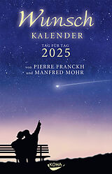 Kalender Wunschkalender 2025 von Pierre Franckh, Manfred Mohr