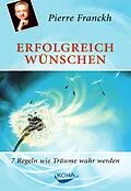 E-Book (epub) Erfolgreich wünschen von Pierre Franckh
