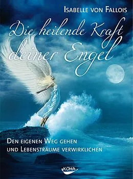 E-Book (epub) Die heilende Kraft deiner Engel von Isabelle Fallois