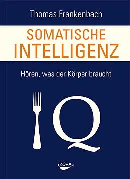 E-Book (epub) Somatische Intelligenz von Thomas Frankenbach