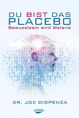 E-Book (epub) Du bist das Placebo von Joe Dispenza