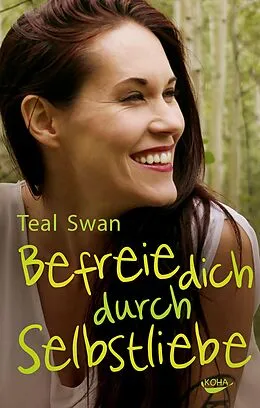 E-Book (epub) Befreie dich durch Selbstliebe von Teal Swan