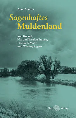 E-Book (epub) Sagenhaftes Muldenland (EPUB) von Anne Maurer