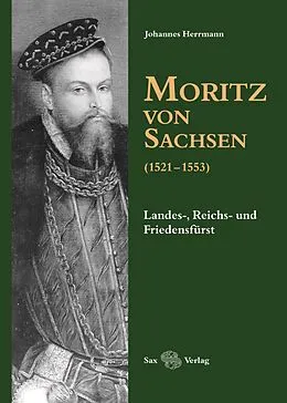 E-Book (pdf) Moritz von Sachsen (15211553) (PDF) von Johannes Herrmann
