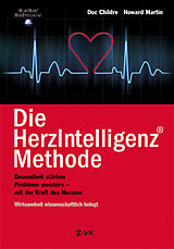 Kartonierter Einband Die HerzIntelligenz(R)-Methode von Doc Childre, Howard Martin