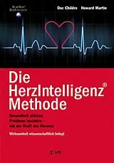 Kartonierter Einband Die HerzIntelligenz(R)-Methode von Doc Childre, Howard Martin