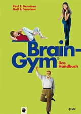 Kartonierter Einband Brain-Gym® - das Handbuch von Paul E Dennison, Gail E Dennison