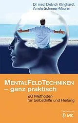 Kartonierter Einband Mentalfeld-Techniken - ganz praktisch von Dietrich Klinghardt, Amelie Schmeer