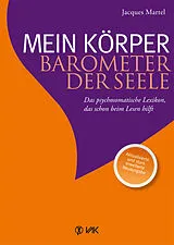 Fester Einband Mein Körper - Barometer der Seele von Jacques Martel