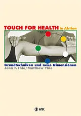 Kartonierter Einband (Kt) TOUCH FOR HEALTH in Aktion von John F. Thie, Matthew Thie