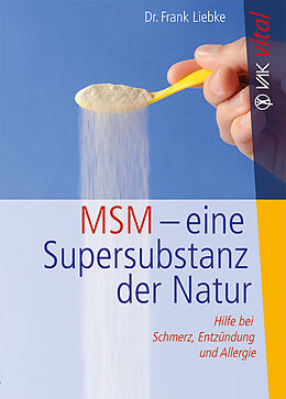 Kartonierter Einband MSM - eine Supersubstanz der Natur von Frank Liebke