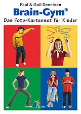 Textkarten / Symbolkarten Brain-Gym®: Das Foto-Kartenset für Kinder von Paul E. Dennison, Gail E. Dennison