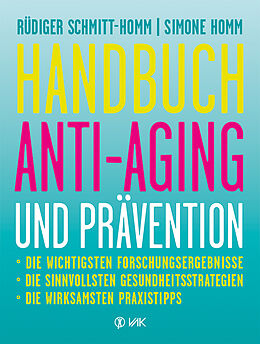 Kartonierter Einband Handbuch Anti-Aging und Prävention von Rüdiger Schmitt-Homm, Simone Homm