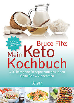 Kartonierter Einband Bruce Fife: Mein Keto-Kochbuch von Bruce Fife